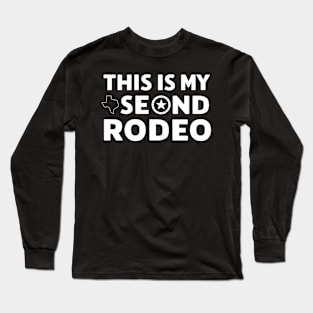 This is my second rodeo v3 Long Sleeve T-Shirt